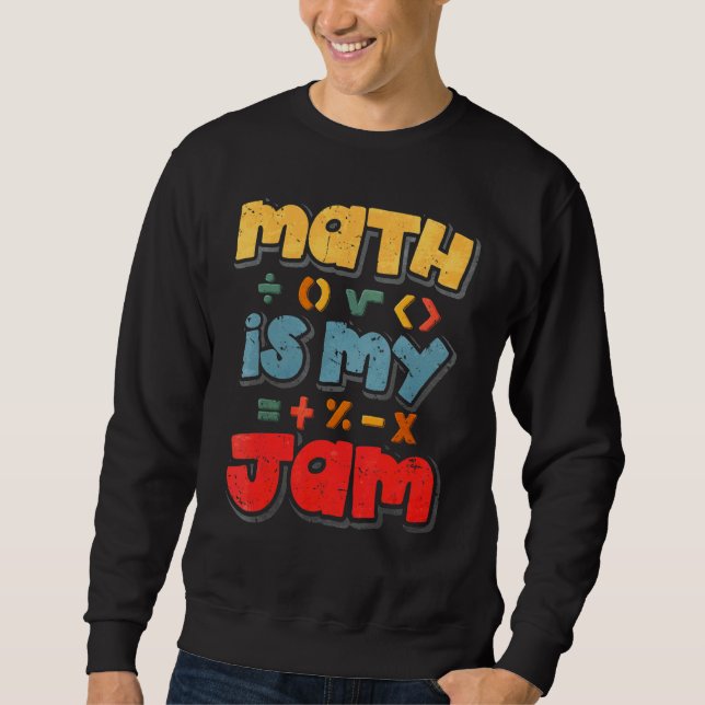 Math Is My Jam Sweatshirt (Front)