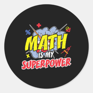 Math Is My Superpower Funny Teaching Pi Day Teache Classic Round Sticker