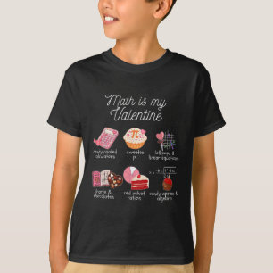 Math Is My Valentine Cute Math Teacher Mathematic  T-Shirt