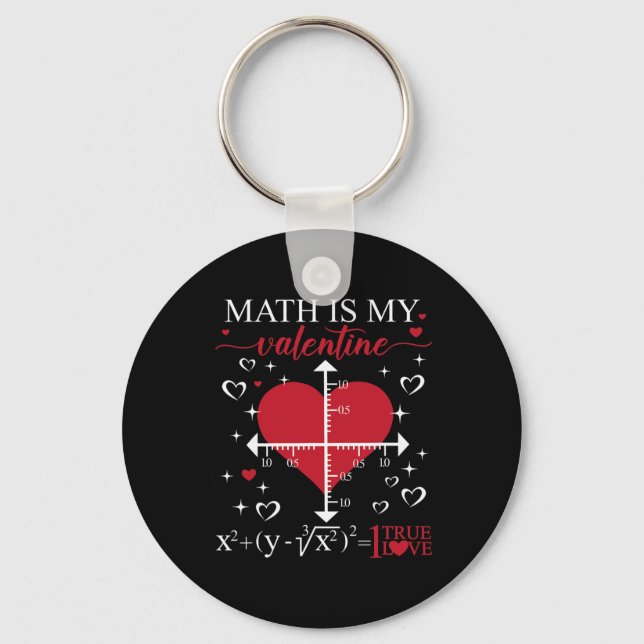 Math Is My Valentine Geometry Math Teacher Appreci Key Ring (Front)