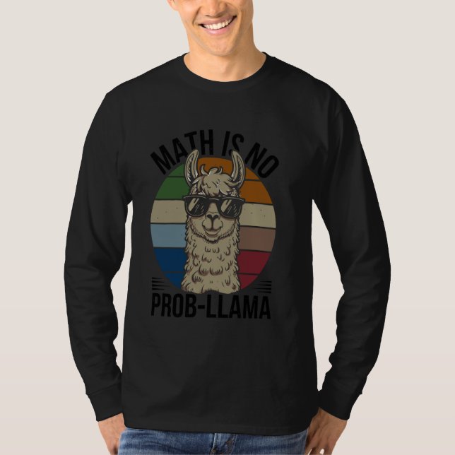 Math Is No Prob-Llama, Funny Animal Lover, Math Gi T-Shirt (Front)