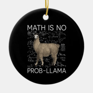 Math is No Prob-Llama - Math Llama Teacher Ceramic Tree Decoration