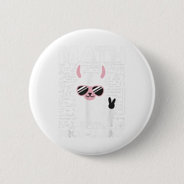Math Is No Prob-Llama Math Teacher Tshirt Llama Lo 6 Cm Round Badge (Front)