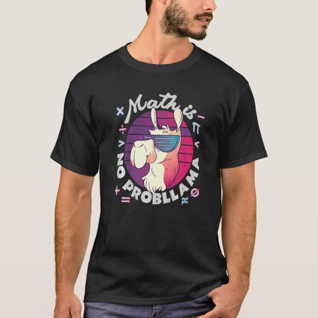 Math Is No ProbLlama  Math Llama Teacher Student   T-Shirt (Front)