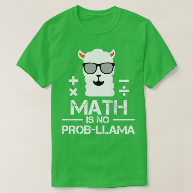 Math Is No ProbLlama Mathematics Teacher Student L T-Shirt (Design Front)