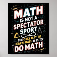 Math Is Not A Spectator Sport Mathematician Math T