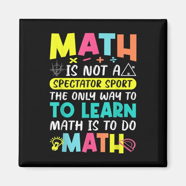 Math Is Not A Spectators Sports Back To School Fun Magnet (Front)