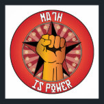 Math Is Power Poster<br><div class="desc">Math Is Power. Get this fun design featuring your hobby, occupation, or obsession on great t-shirts, stickers & much more. They also make great gifts!</div>
