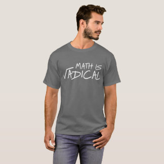 Math is Radical funny algebra humour T-Shirt