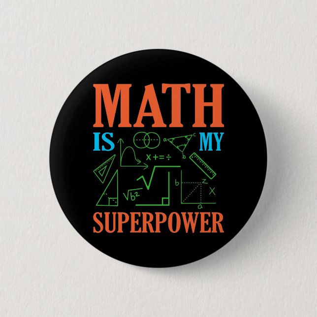 Math Is Superpower Teacher Mathematics Maths 6 Cm Round Badge (Front)