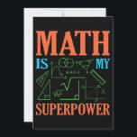 Math Is Superpower Teacher Mathematics Maths Invitation<br><div class="desc">This graphic idea is for math lovers. This funny graphic / quote clothing makes all math teachers happy.</div>