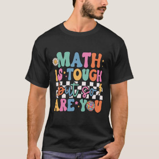 Math Is Touch But So Are You Vintage First Day T-Shirt