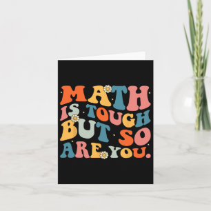 Math Is Tough But So Are You Back To School Math T Card