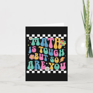 Math Is Tough But So Are You Back To School Math T Card