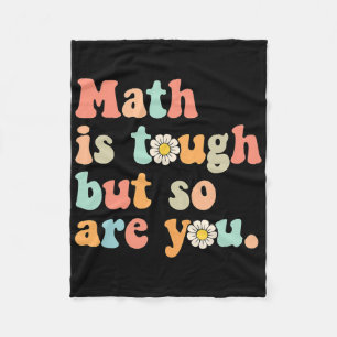 Math Is Tough But So Are You Back To School Math T Fleece Blanket