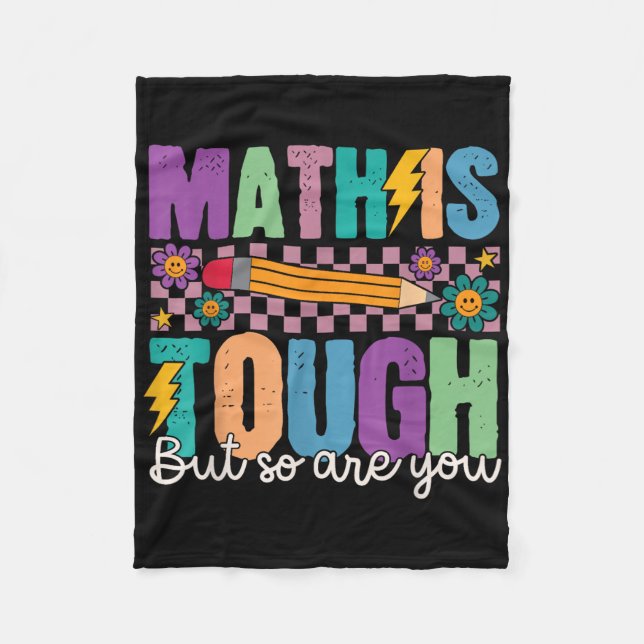 Math Is Tough But So Are You Back To School Math T Fleece Blanket (Front)