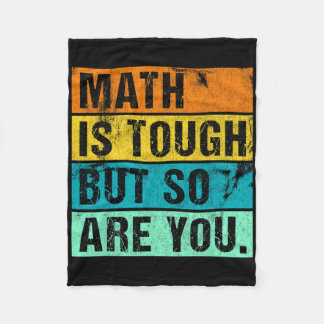 Math Is Tough But So Are You Back To School Math T Fleece Blanket