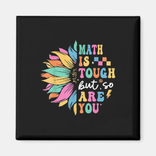 Math Is Tough But So Are You Back To School Math T Magnet
