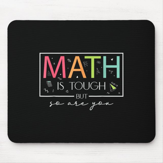 Math Is Tough But So Are You Back To School Math T Mouse Pad (Front)