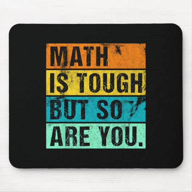 Math Is Tough But So Are You Back To School Math T Mouse Pad (Front)