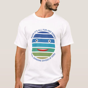 Math It's all fun and Games until Someone Divides T-Shirt