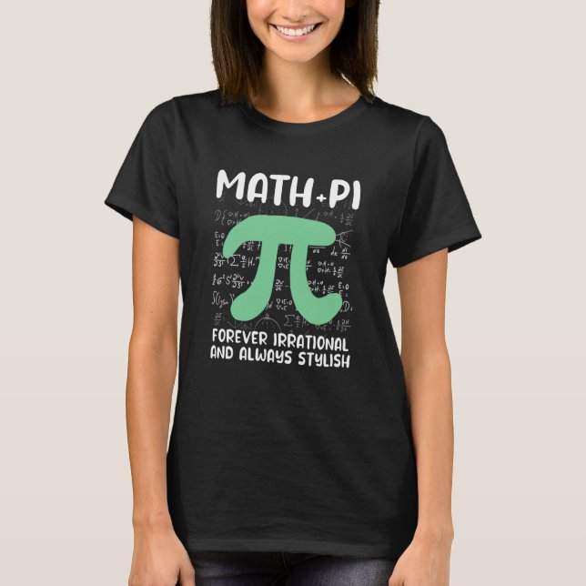 Math Joke Irrational Pi Symbol Pi Day Math T-Shirt (Front)