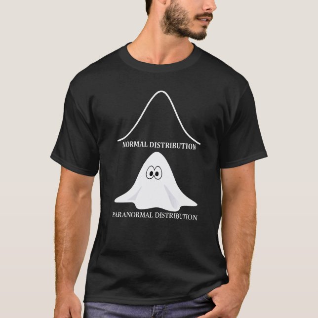 Math Joke Normal Distribution Paranormal Statistic T-Shirt (Front)