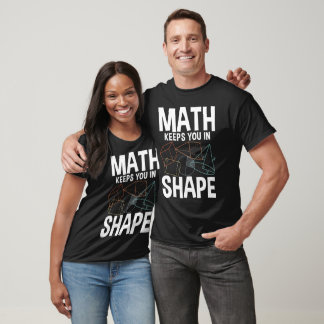 Math Keeps You in Shape T-Shirt