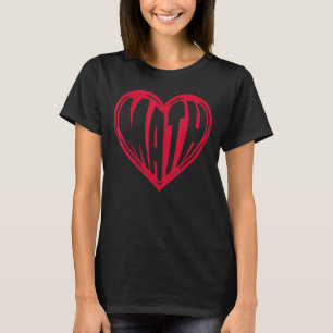 Math Love Math Heart Mathematics Math Teacher Math T-Shirt