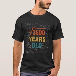 Math Lover 60Th Birthday- Square Root Of 3600 - 60 T-Shirt