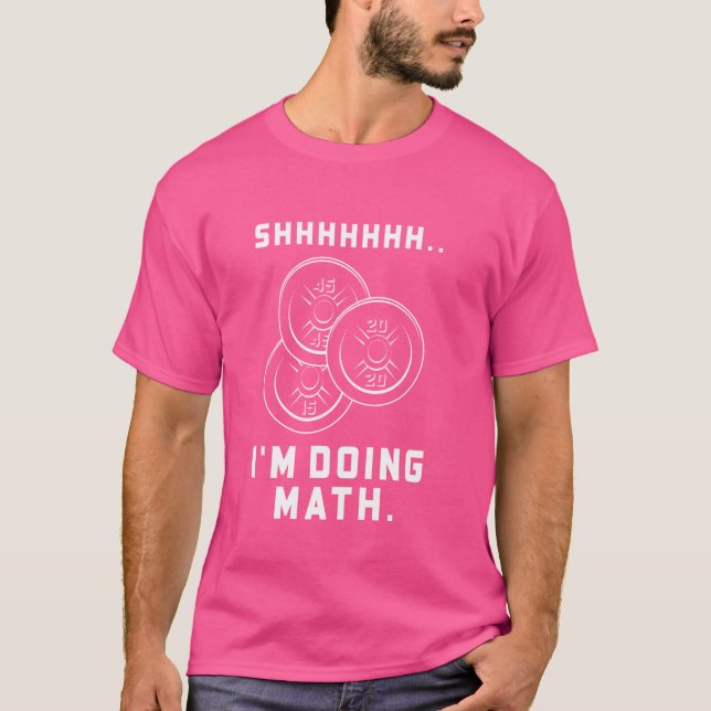 Math Lover Gym Funny Weightlifting Quote Workout E T-Shirt (Front)