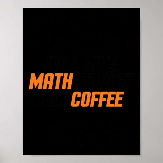 Math Lover, Teacher, Funny Will Give Math Advice F Poster (Front)