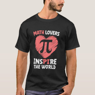 Math Loves Inspire The World Funny Teacher Kids 3. T-Shirt