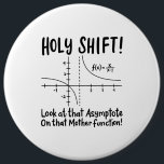 Math Mathematics 6 Cm Round Badge<br><div class="desc">Math quote design for a math teacher,  students and all the mathematics and geometry love.</div>