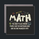 Math  Mathematics Math Teacher Gift Car Magnet<br><div class="desc">Math Design with the slogan : Math The Only Place. Perfect for a person who likes math and science.</div>