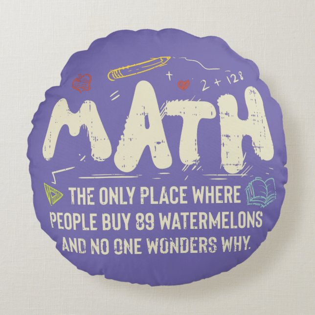 Math  Mathematics Math Teacher Gift Round Cushion (Front)