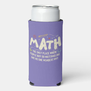 Math  Mathematics Math Teacher Gift Seltzer Can Cooler