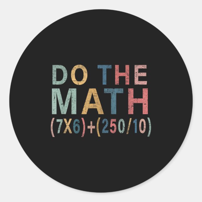 Math Meme Funny Gift For Teacher, Student Men Wome Classic Round Sticker (Front)