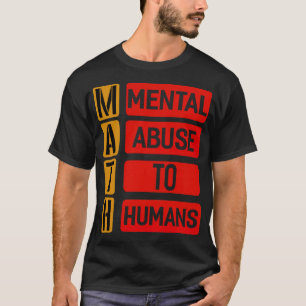 Math Mental Abuse To Humans riding academy radio p T-Shirt