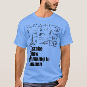 MATH Mistake Allow Thinking to Happen T-Shirt