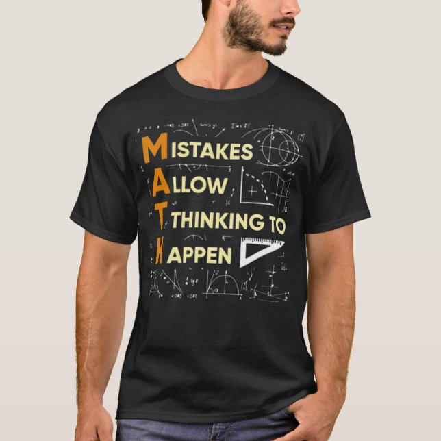 MATH Mistakes Allow Thinking To Happen humour  T-Shirt (Front)