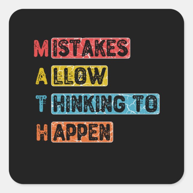 Math. Mistakes Allow Thinking To Happen - Teacher Square Sticker (Front)