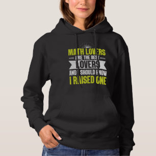 Math  Mom Best  and I Should Know I Raised One  1 Hoodie