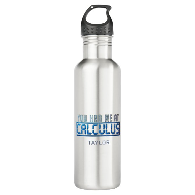Math Nerd Gag You Had Me At Calculus 710 Ml Water Bottle (Front)