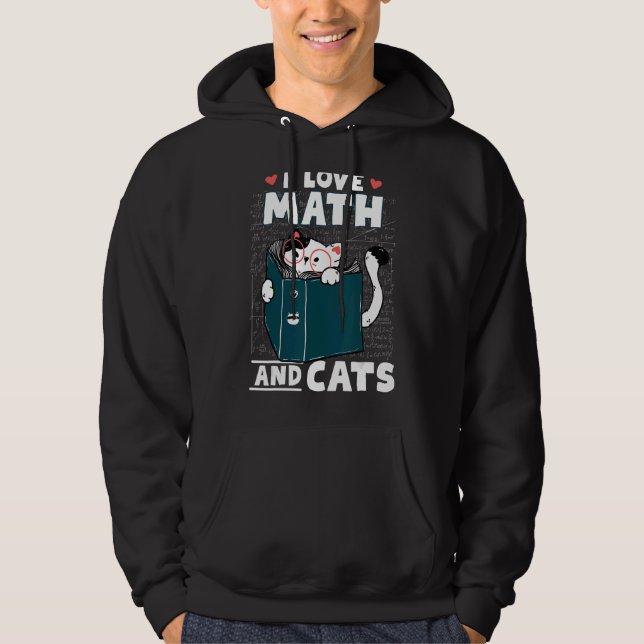 Math Nerd Math Teacher Cat  I Love Math And Cats Hoodie (Front)
