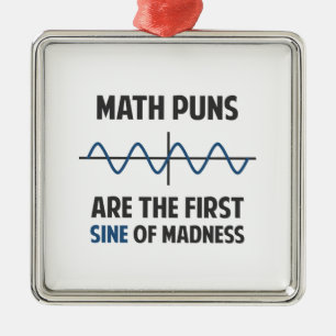 Math Puns First Sine of Madness Metal Tree Decoration