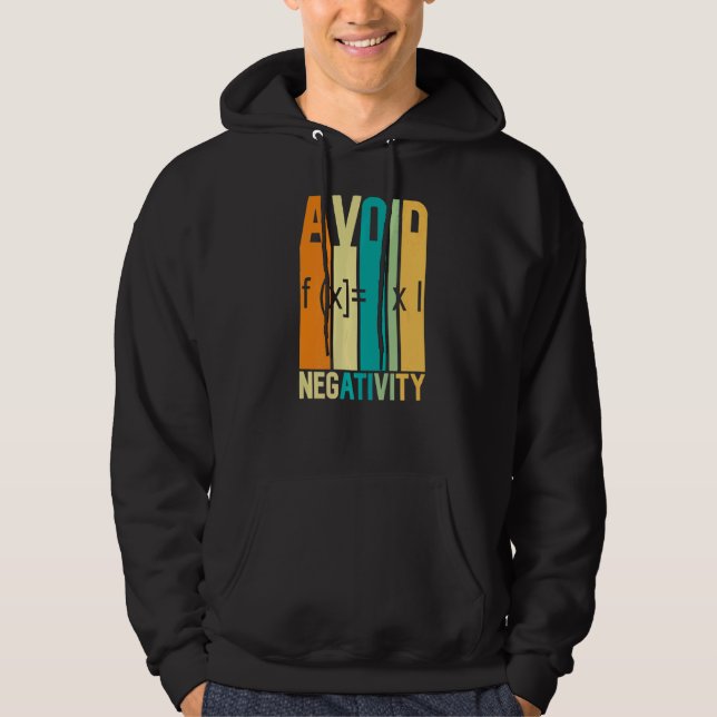 Math Quote Avoid Negativity  Math Quotes Math Hoodie (Front)