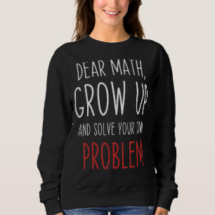 Math Quote Dear Math Teacher Student Meme Sweatshirt