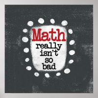 Math Really Isn't So Bad Poster Wall Art