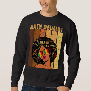 Math Specialist Afro African American Black Histor Sweatshirt